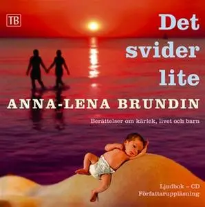 «Det svider lite» by Anna-Lena Brundin