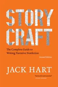 Storycraft: The Complete Guide to Writing Narrative Nonfiction, 2nd Edition