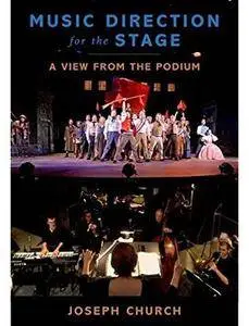 Music Direction for the Stage: A View from the Podium [Repost]