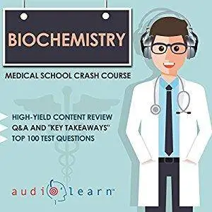 Biochemistry - Medical School Crash Course [Audiobook]