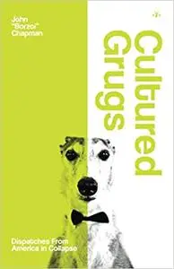 Cultured Grugs: Dispatches from America in Collapse