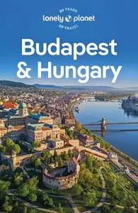 Lonely Planet Budapest & Hungary, 9th Edition