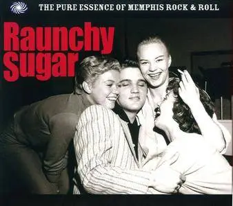 VA - Raunchy Sugar: The Pure Essence Of Memphis Rock & Roll (2011) 3 CD Set