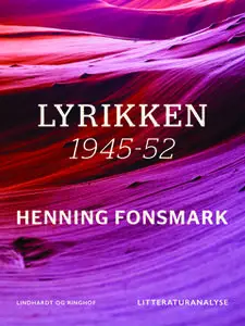 «Lyrikken. 1945-52» by Henning Fonsmark