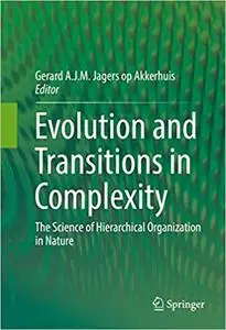 Evolution and Transitions in Complexity: The Science of Hierarchical Organization in Nature (Repost)