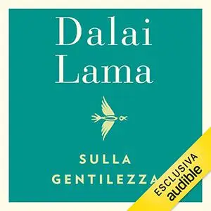 «Sulla gentilezza» by Dalai Lama