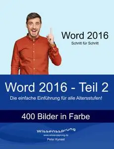 Word 2016 - Teil 2: Die einfache Einführung für alle Altersstufen (German Edition)