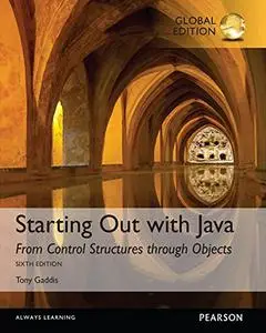 Starting Out with Java: From Control Structures through Objects, , Global 6th Edition (repost)