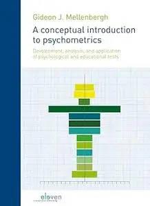 A Conceptual Introduction to Psychometrics: Development, Analysis, and Application of Psychological and Educational Test