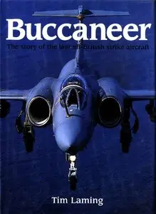 Buccaneer: The Story of the Last All-British Strike Aircraft (repost)
