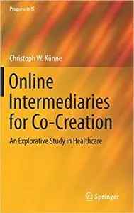 Online intermediaries for co-creation: an explorative study in healthcare (Repost)