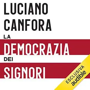 «La democrazia dei signori» by Luciano Canfora