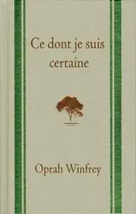 Oprah Winfrey, "Ce dont je suis certaine"