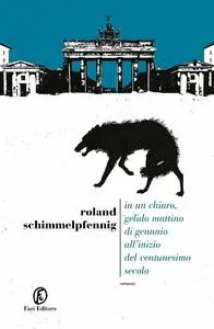 Roland Schimmelpfennig - In un chiaro, gelido mattino di gennaio all'inizio del ventunesimo secolo