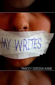 «My Writes» by Tracey Odessa Kane