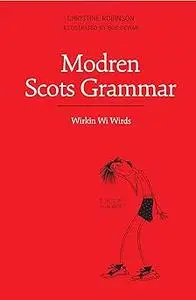 Modren Scots Grammar: Wirkin wi Wirds