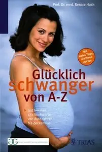 Glücklich schwanger von A-Z