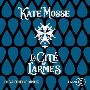 Kate Mosse, "La cité de larmes"