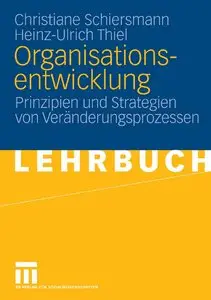 Organisationsentwicklung: Prinzipien und Strategien von Veränderungsprozessen