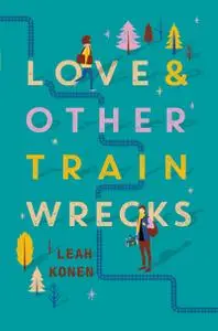 Love and Other Train Wrecks