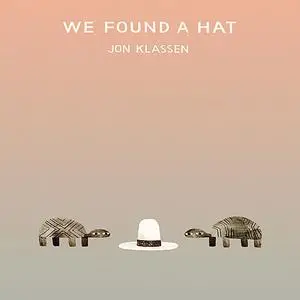 «We Found A Hat» by Jon Klassen