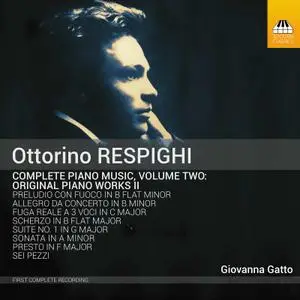 Giovanna Gatto - Respighi - Complete Piano Music, Vol. 2 (2021) [Official Digital Download 24/96]