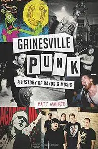 Gainesville Punk: A History of Bands & Music