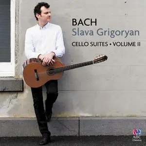 Slava Grigoryan - Johann Sebastian Bach: Cello Suites, Volume II (2017)