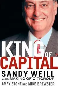 The King of Capital: Sandy Weill and the Making of Citigroup (repost)