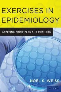 Exercises in Epidemiology: Applying Principles and Methods