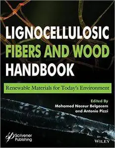 Lignocellulosic Fibers and Wood Handbook: Renewable Materials for Today's Environment (repost)