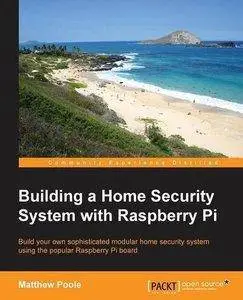 Building a Home Security System with Raspberry Pi [repost]