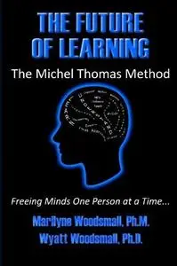 The Future Of Learning  The Michel Thomas Method: Freeing Minds One Person At A Time (Repost)