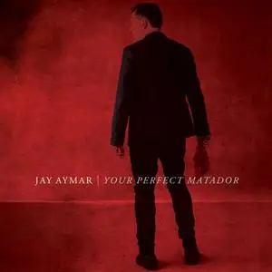 Jay Aymar - Your Perfect Matador (2020) [Official Digital Download]