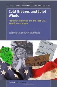 Cold Breezes and Idiot Winds: Patriotic Correctness and the Post-9/11 Assault on Academe