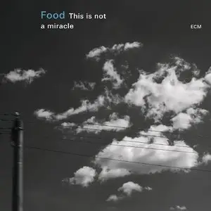 Food - This Is Not A Miracle (2015)