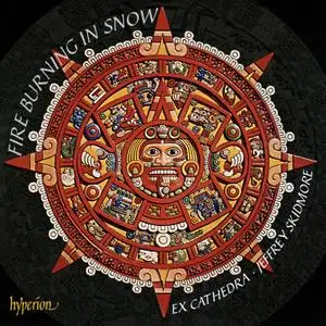 Jeffrey Skidmore, Ex Cathedra - Fire burning in snow: Baroque Music from Latin America - 3 (2008)