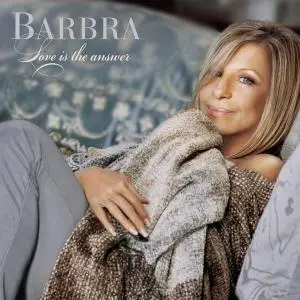 Barbra Streisand - Love Is The Answer (2009/2014) [Official Digital Download]