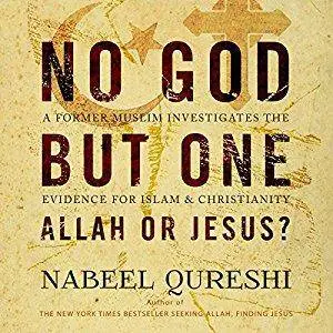 No God but One: Allah or Jesus?: A Former Muslim Investigates the Evidence for Islam and Christianity [Audiobook]