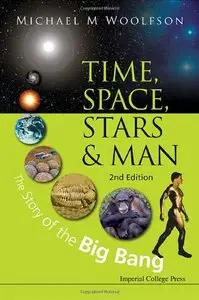 Time, Space, Stars and Man: The Story of the Big Bang (2nd Edition)