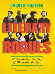 Literary Rogues: A Scandalous History of Wayward Authors (repost)