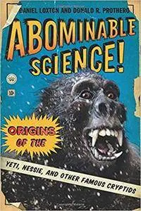 Abominable Science!: Origins of the Yeti, Nessie, and Other Famous Cryptids (Repost)