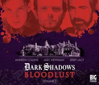 «Dark Shadows - Bloodlust - Volume 2» by Joseph Lidster,Will Howells,Alan Flanagan