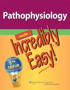 Pathophysiology Made Incredibly Easy!, 5th Edition