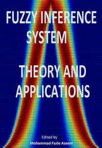 "Fuzzy Inference System: Theory and Applications" ed. by Mohammad Fazle Azeem