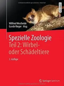 Spezielle Zoologie. Teil 2: Wirbel- oder Schädeltiere (Auflage: 3) [Repost]
