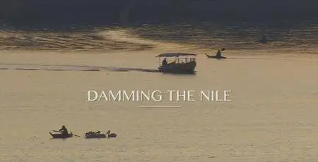 BBC - Damming the Nile (2018)