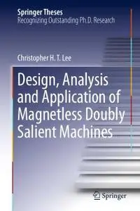Design, Analysis and Application of Magnetless Doubly Salient Machines (Repost)