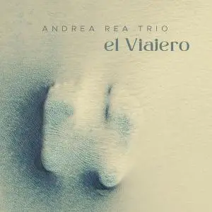 Andrea Rea Trio - El Viajero (2021)