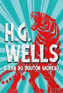 «A Ilha do Dr. Moreau» by Herbert George Wells